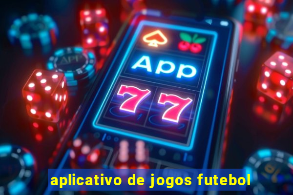 aplicativo de jogos futebol